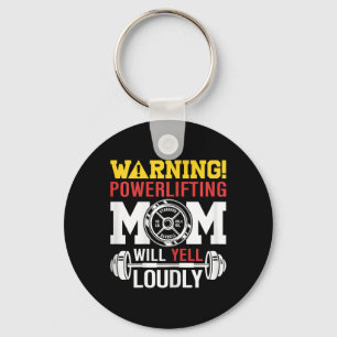 Womens Warning Powerlifting Mom Will Yell Loudly W Keychain