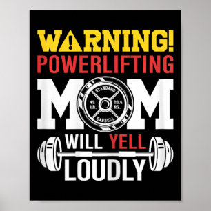 Womens Warning Powerlifting Mom Will Yell Loudly W Poster