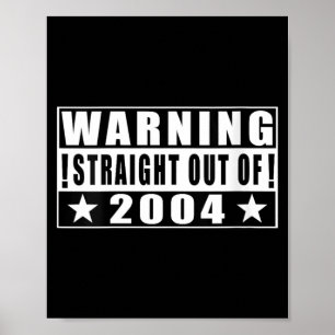 Womens Warning Straight Out Of 2004 Funny Quotes Poster