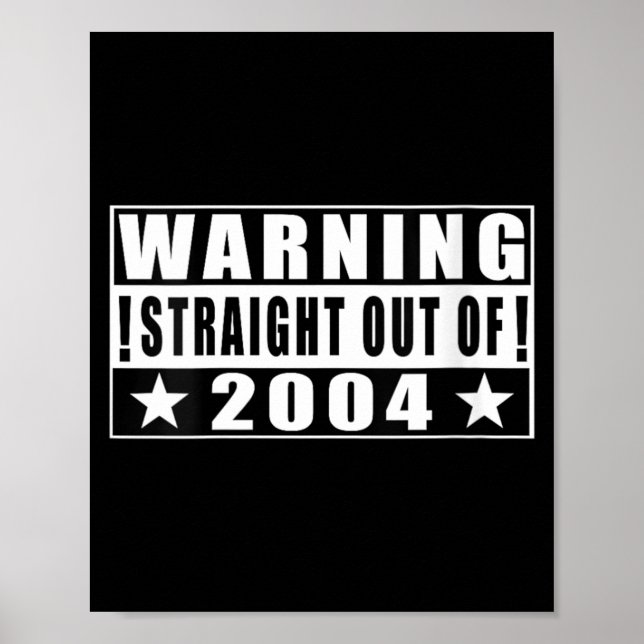 Womens Warning Straight Out Of 2004 Funny Quotes Poster (Front)