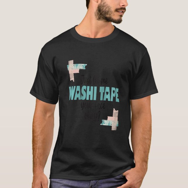 Womens  Washi Tape Theme Quote I  For Journalers & T-Shirt (Front)