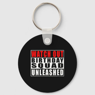 Womens Watch Out Birthday Squad Unleashed Funny Keychain