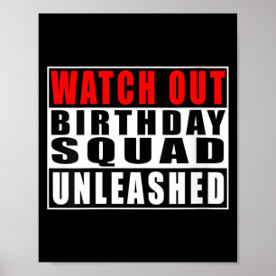 Womens Watch Out Birthday Squad Unleashed Funny Poster