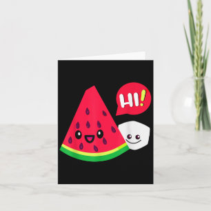 Womens Watermelon Sugar Hi Funny Saying Hi Summer Card