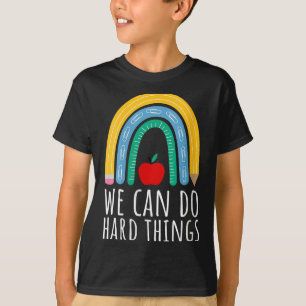 Womens We Can Do Hard Things Motivational Teacher  T-Shirt