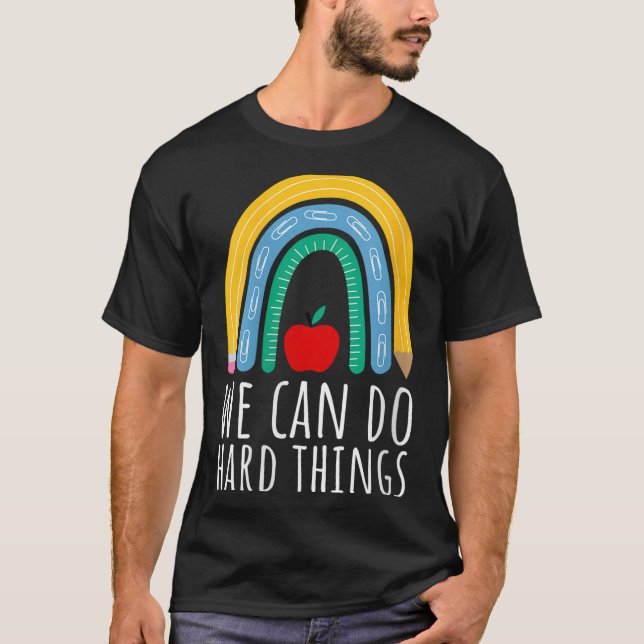 Womens We Can Do Hard Things Motivational Teacher  T-Shirt (Front)