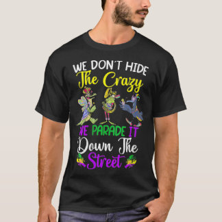 Womens We Don't Hide The Crazy We Parade It Down T T-Shirt