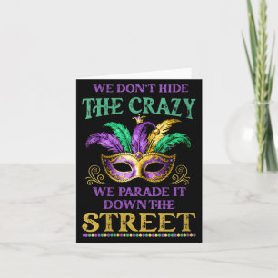 Womens We Don't Hide The Crazy We Parade It Mardi Card