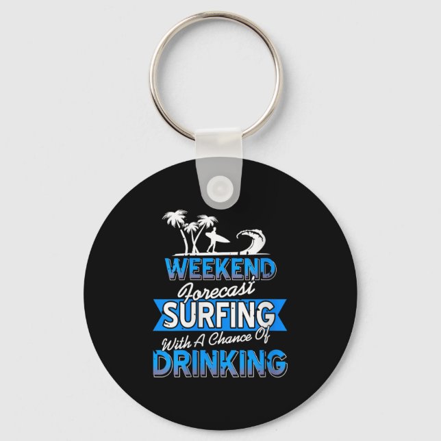 Womens Weekend Forecast Surfing Chance Of Coastal  Keychain (Front)