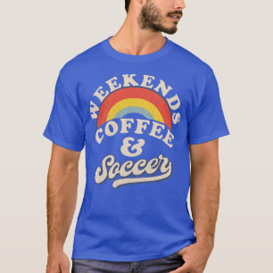 Womens Weekends Coffee And Soccer Retro Soccer Mom T-Shirt