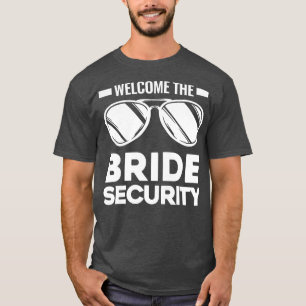 Womens Welcom the bride security Wedding  T-Shirt
