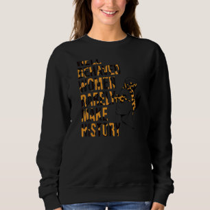Womens Well Behaved Women Rarely Make History Sweatshirt