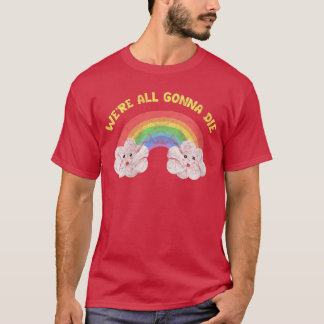 Womens Were All Gonna Die Gothic Horror Goth Punk  T-Shirt