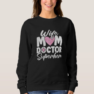 Womens Wife Mom Doctor Superhero Medical Physician Sweatshirt