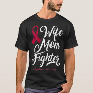 Womens Wife Mom Multiple Myeloma Cancer Awareness  T-Shirt