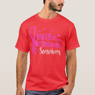 Womens Wife Mom Survivor Design Gift For Breast Ca T-Shirt