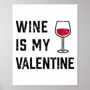 Womens Wine Is My Valentine - Funny Sarcastic Adul Poster