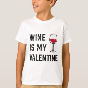 Womens Wine Is My Valentine - Funny Sarcastic Adul T-Shirt