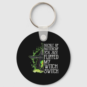 Womens Witch Buckle Up Buttercup You Just Flipped Keychain