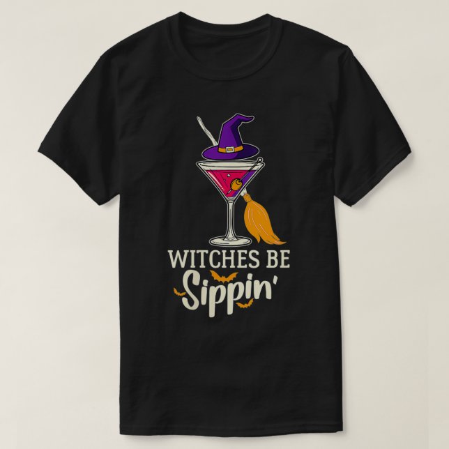 Womens Witches Be Sippin Funny Drinking Halloween  T-Shirt (Design Front)