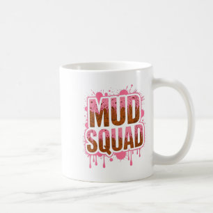 Womens Womans Muddy Mud Run Squad Mudding Running  Coffee Mug