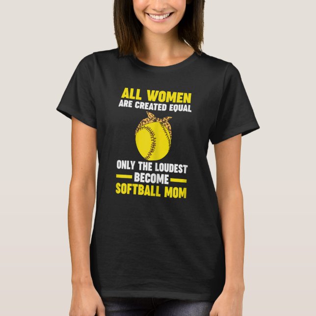 Womens women are created only softball softball mo T-Shirt (Front)