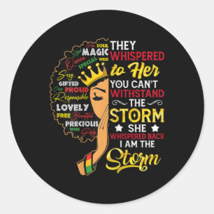 Womens Women I Am Storm They Whispered To Her You  Classic Round Sticker