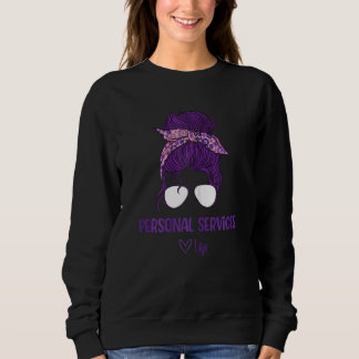Womens Women's Personal Services Life Personal Se Sweatshirt