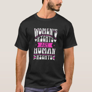 Womens Women's Rights Are Human Rights Feminism  F T-Shirt