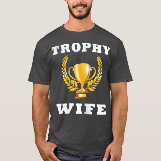 Womens Womens Trophy Wife Bride s T-Shirt