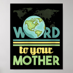 Womens Word To Your Mother - Environmental Poster