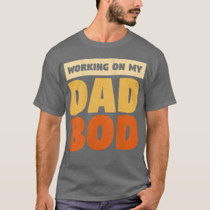 Womens Working On My Dad Bod Gym Workout Beer Love T-Shirt
