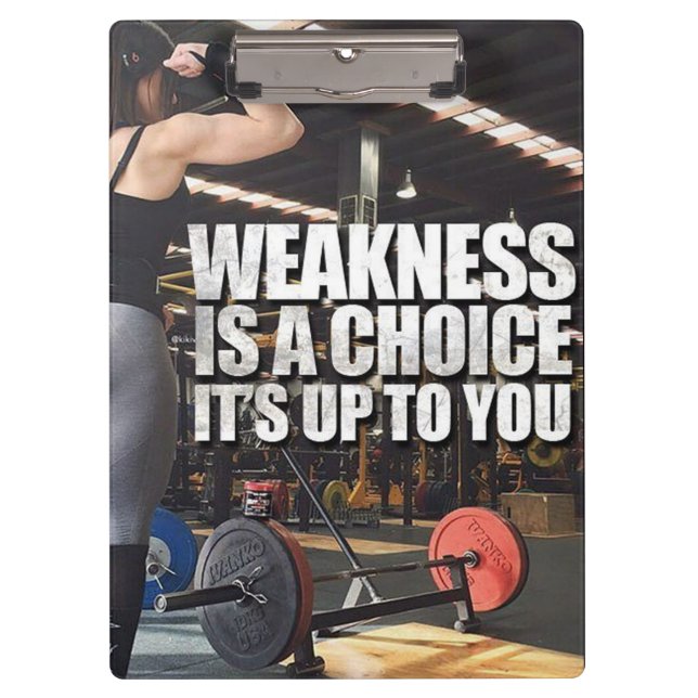 Women's Workout Inspiration - Weakness Is A Choice Clipboard (Front)