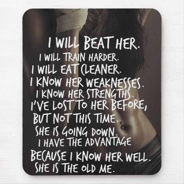 Women's Workout Motivation, I Will Beat The Old Me Mouse Pad (Front)