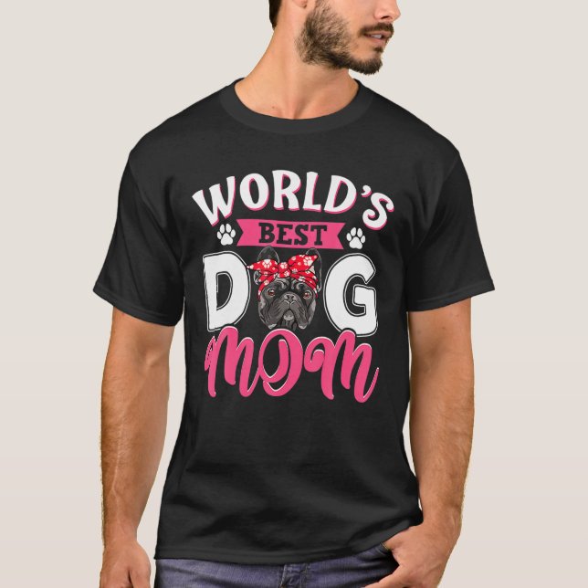 Womens World's Best French Bulldog Dog Mom Funny M T-Shirt (Front)
