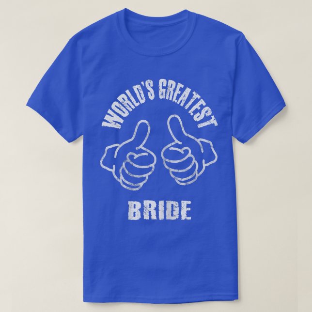 Womens World's Greatest Bride (DISTRESSED) 733 T-Shirt (Design Front)