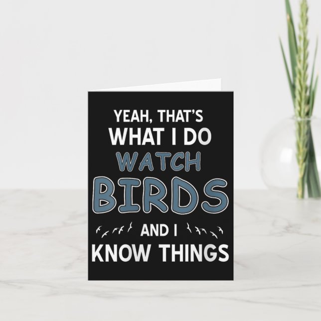 Womens Yeah I Watch Birds And I Know Things Bird H Card (Front)
