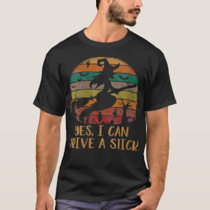 Womens Yes I Can Drive a Stick Halloween Gift Funn T-Shirt