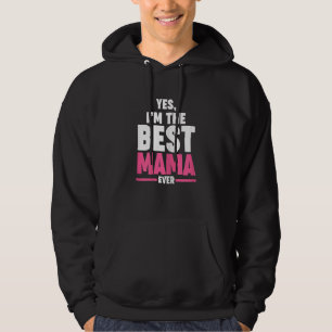 Womens yes  I'm the best mama ever Grandma Mama Hoodie
