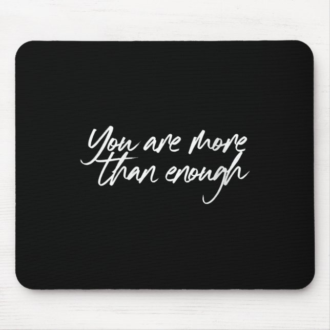 Womens You Are More Than Enough Motivational Quote Mouse Pad (Front)