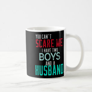 Women's You Cant E Me I Have Two Boys And A Husban Coffee Mug
