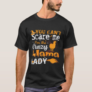 Womens You Cant Scare Crazy Llama Lady Halloween T-Shirt