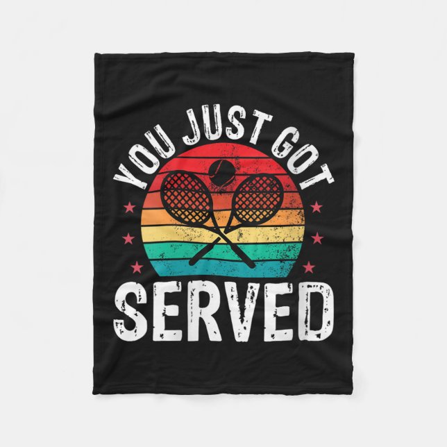 Womens You Just Got Served Funny Tennis Player Coa Fleece Blanket (Front)