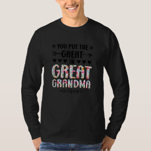 Womens you put the great in great grandma grandma T-Shirt
