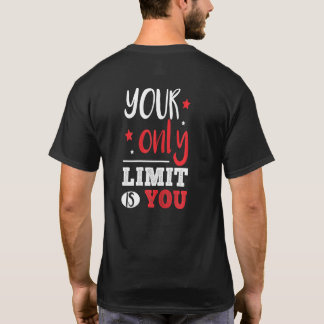 Womens Your Only Limit Is You Motivational Limit B T-Shirt