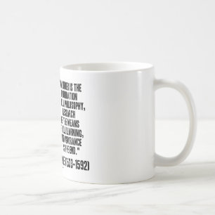 Wonder Is The Foundation Of Philosophy Montaigne Coffee Mug