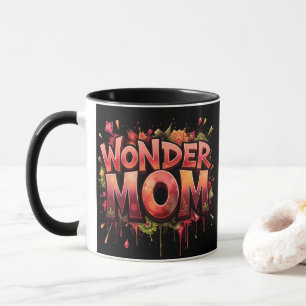 Wonder Mom Quote Flowers Mother's Day  Mug