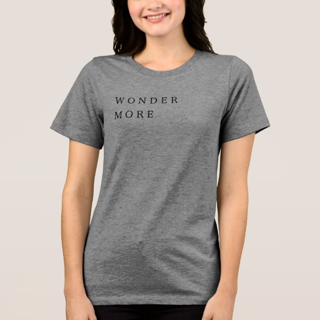 'Wonder More' Science Nature Uplifting Gift  Tri-Blend Shirt (Front)