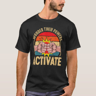 Wonder Twin Powers Activate - Twins Brother Sister T-Shirt