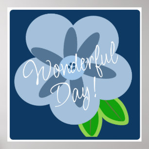 Wonderful Day Blue Flower Poster